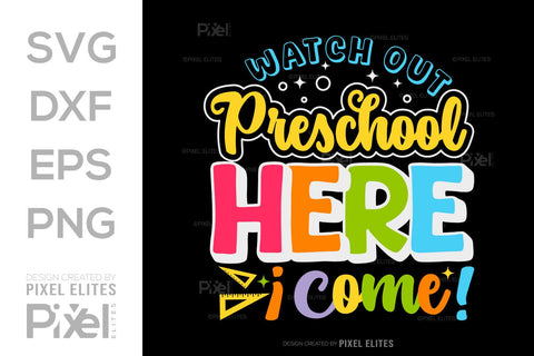 Watch Out Preschool Here I Come SVG Hello School Kids Welcome To School Back To School Quote Design SVG ETC Craft 