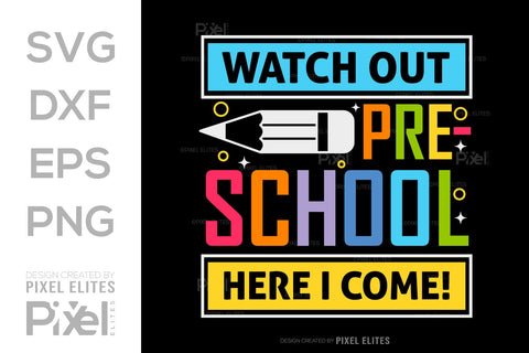 Watch Out Preschool Here I Come SVG Hello School Kids Welcome To School Back To School Quote Design SVG ETC Craft 