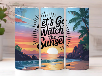 Watch The Sunset 20oz Tumbler, Let's Go, Watch the Sunset, Tumbler Wrap, Sublimation Design, 20oz Tumbler, Tropical Theme Sublimation Lara' s Designs 