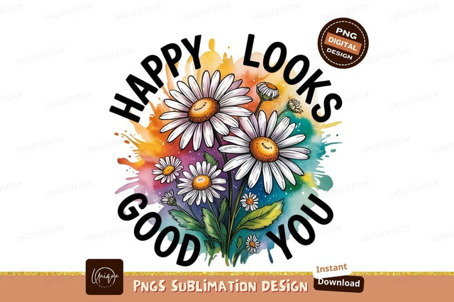 Watercolor Daisies With Happy Good Looks Message Sublimation Designangry 
