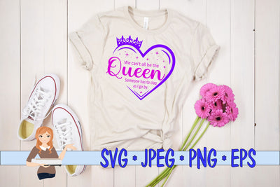 We all can't be the Queen Someone has to clap as I go by SVG Family Creations 