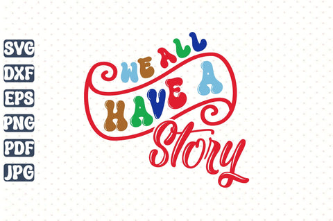We All Have a Story SVG orpitasn 