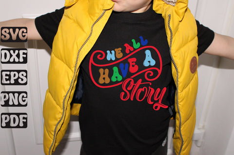 We All Have a Story SVG orpitasn 