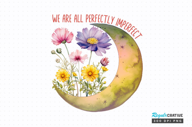 We are all perfectly imperfect PNG Design Sublimation Regulrcrative 
