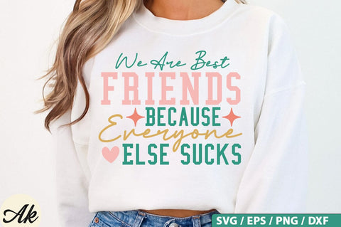 We are best frieds because evryone else sucks Retro SVG Design SVG akazaddesign 