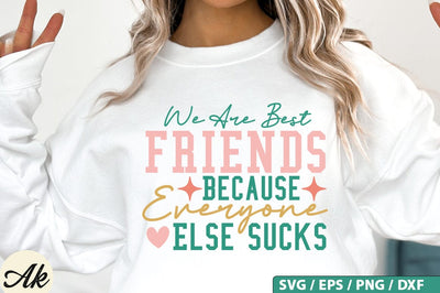 We are best frieds because evryone else sucks Retro SVG Design SVG akazaddesign 