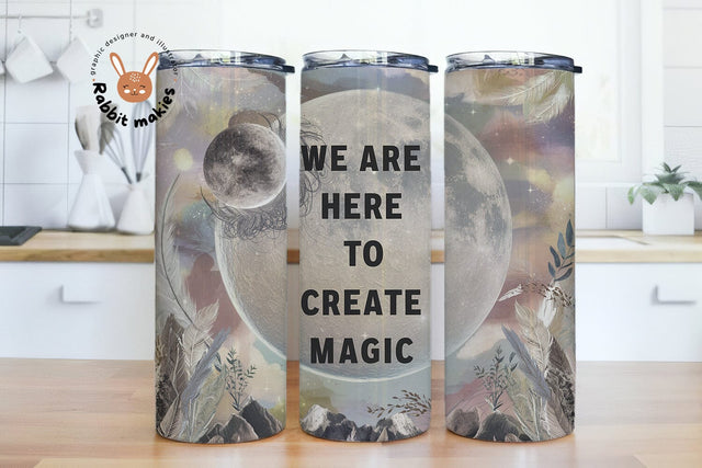 We Are Here To Create Magic 20 oz Skinny Tumbler Wrap Sublimation Design Sublimation Rabbitmakies 