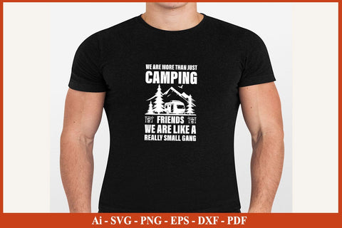 WE ARE MORE THAN JUST CAMPING FRIENDS SVG PNG Craft Cut File SVG SVG Print File 