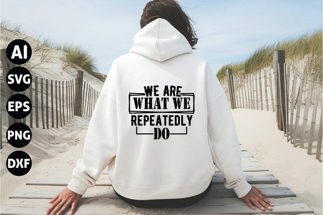 We Are What We Repeatedly Do Svg, Inspirational Quotes Svg SVG shah alam 
