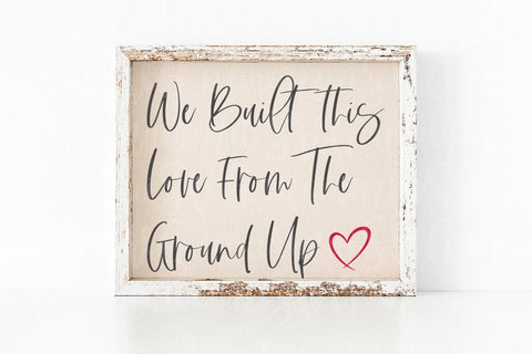 We Built This Love from the Ground Up Svg SVG MaiamiiiSVG 
