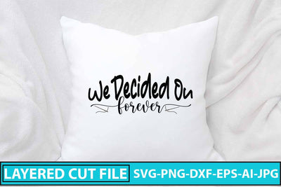 We Decided On Forever SVG Cut File SVG Syaman 
