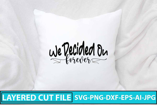 We Decided On Forever SVG Cut File SVG Syaman 