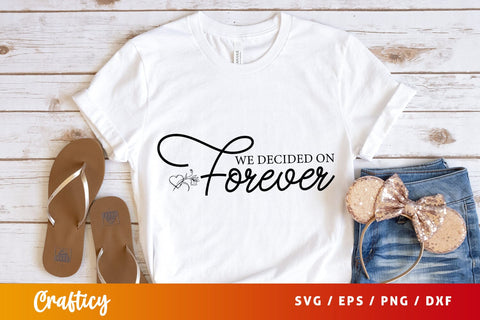 We decided on forever SVG Design SVG Designangry 