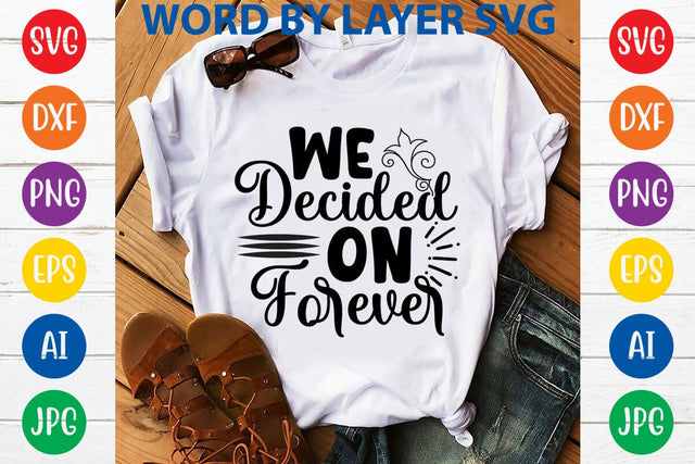 We Decided On Forever SVG DESIGN SVG Rafiqul20606 
