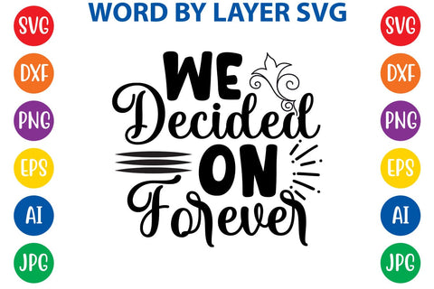 We Decided On Forever SVG DESIGN SVG Rafiqul20606 