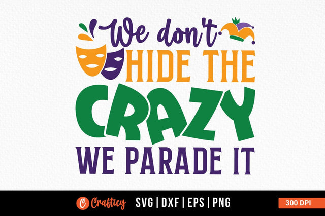 We don't hide the crazy we parade it SVG Design SVG Designangry 