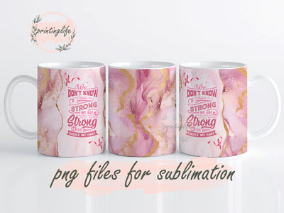 We dont know ho strong we are, Breast Cancer Sublimation Designs Breast Cancer Awareness Pink PNG Sublimation PrintingLife 