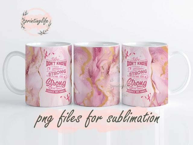 We dont know ho strong we are, Breast Cancer Sublimation Designs Breast Cancer Awareness Pink PNG Sublimation PrintingLife 