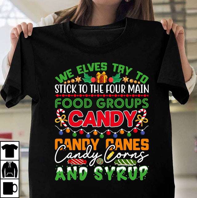 We Elves Try To Stick To The Four Main Food Groups Candy Candy Canes Candy Corns and Syrup SVG Cut File SVG BlackCatsMedia 