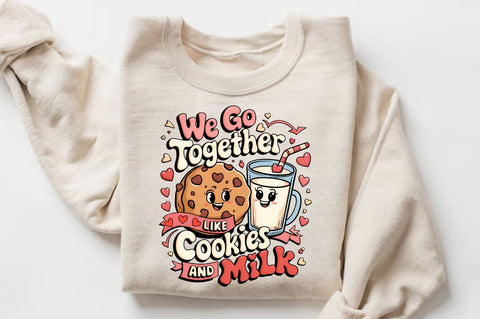 We go together like cookies and milk Sublimation Sublimation Regulrcrative 