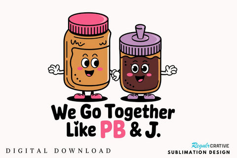 We Go Together PNG Funny Valentine Sublimation Design Sublimation Regulrcrative 