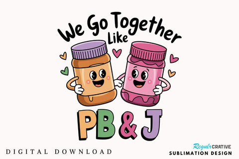 We Go Together PNG Funny Valentine Sublimation Design Sublimation Regulrcrative 