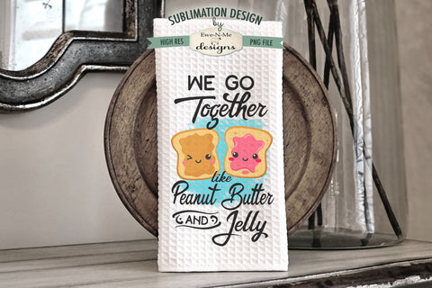 We Go Together Sublimation Kitchen Towel PNG - Coffee Donuts - PB&J Sublimation Ewe-N-Me Designs 
