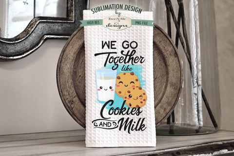 We Go Together Sublimation Towel PNG - Cookies Milk - Bacon Egg Sublimation Ewe-N-Me Designs 