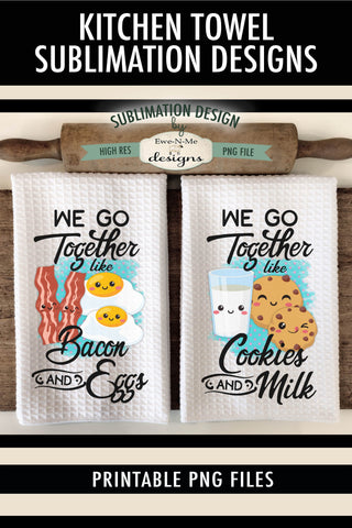 We Go Together Sublimation Towel PNG - Cookies Milk - Bacon Egg Sublimation Ewe-N-Me Designs 