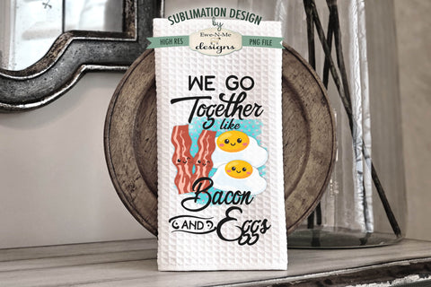 We Go Together Sublimation Towel PNG - Cookies Milk - Bacon Egg Sublimation Ewe-N-Me Designs 