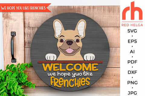 We Hope You Like Frenchies SVG, Welcome Door Sign Cut File SVG RedHelgaArt 