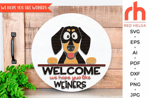 We Hope You Like Weiners SVG, Welcome Door Sign Cut File SVG RedHelgaArt 