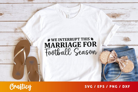 We interrupt this marriage for football season SVG Design SVG Designangry 