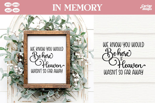 We Know you Would be Here SVG | In Memory of SVG SVG Carla C Designs 