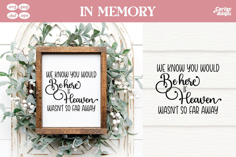 We Know you Would be Here SVG | In Memory of SVG SVG Carla C Designs 