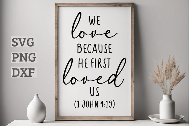 We Love Because He First Loved Us Quote Sign SVG Cut File SVG Shine Green Art 