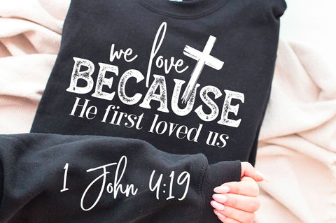 We Love Because He First Loved Us SVG Design SVG Regulrcrative 