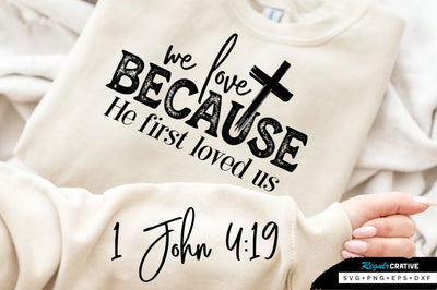 We Love Because He First Loved Us SVG Design SVG Regulrcrative 