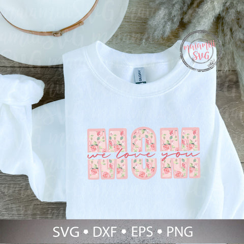 We Love You Mom Svg, Best Mom Ever Svg, Mom I Love You Svg, Mom T Shirt Svg, We Love You Mom, Happy Mother's Day SVG MaiamiiiSVG 