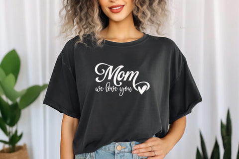 We Love You Mom SVG EPS PNG, Mothers Day Svg, Mom Svg, Mom Svg, Love You Mom Svg, Gift for Mom, Mom Mode Svg, Mom Vibes Svg, Mom Svg SVG DesignDestine 