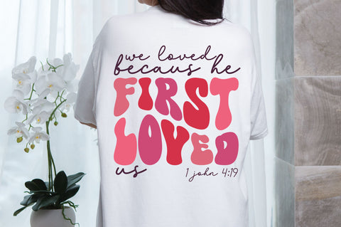 We loved becaus He first loved svg Design SVG Regulrcrative 