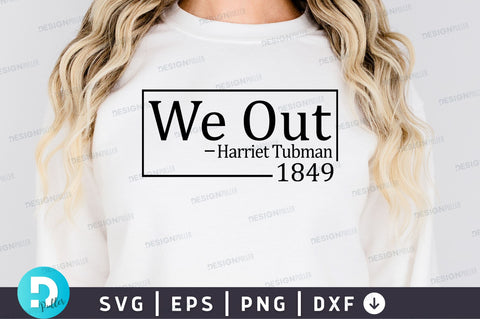 We out harriet tubman 1849 SVG Design SVG Regulrcrative 