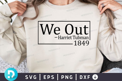 We out harriet tubman 1849 SVG Design SVG Regulrcrative 