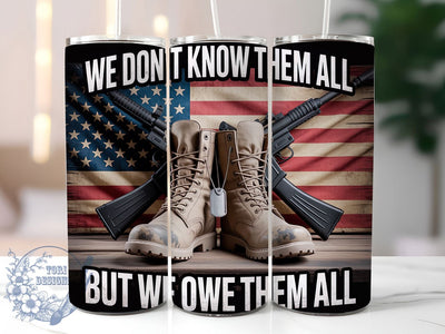 We Owe Them All 20oz Tumbler, We Owe Them All Quote, Patriotic Tumbler Wrap, Sublimation Design, 20oz Tumbler, Military Tribute, American Pride Sublimation ToriDesigns 