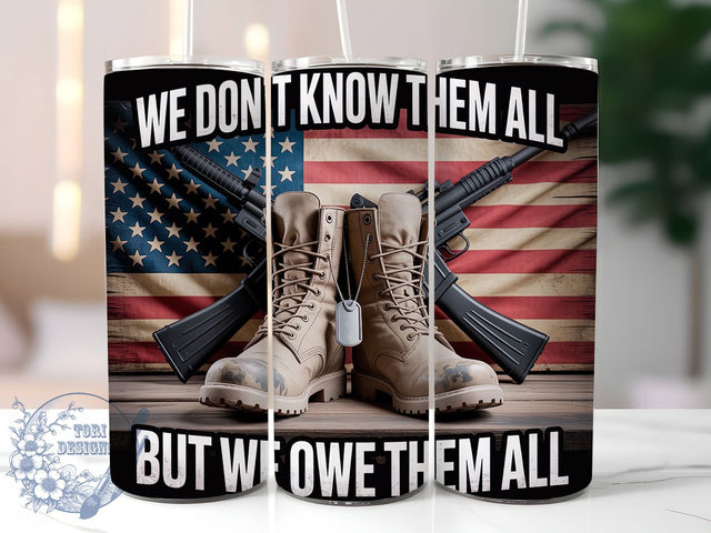 We Owe Them All 20oz Tumbler, We Owe Them All Quote, Patriotic Tumbler Wrap, Sublimation Design, 20oz Tumbler, Military Tribute, American Pride Sublimation ToriDesigns 