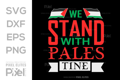 We Stand With Palestine SVG Free Palestine Tshirt Bundle Palestine Quote Design, PET 00370 SVG ETC Craft 