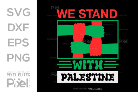 We Stand With Palestine SVG Free Palestine Tshirt Bundle Palestine Quote Design, PET 00370 SVG ETC Craft 