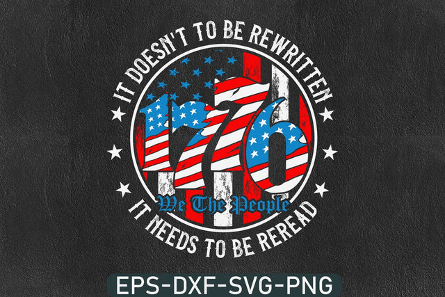 We The People 1776 Svg, It Doesn't Need To Be Rewritten It Needs To Be Reread Svg SVG DesignDestine 