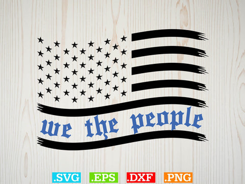 We The People American Flag Thin Blue Line SVG, American flag Svg, Patriotic Svg SVG Creativeart88 