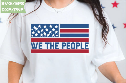 We the people, Patriotic Flag Svg Bundle, American Flag SVG Bundle, July 4th, Patriotic Svg, Fourth Of July,Funny Quote Svg,flag svg,flag PNG, SVG farhad farhad 